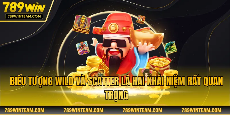 Biểu tượng Wild và Scatter là hai khái niệm rất quan trọng