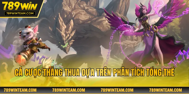 Cá cược thắng thua dựa trên phân tích tổng thể